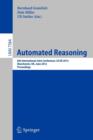 Image for Automated Reasoning : 6th International Joint Conference, IJCAR 2012, Manchester, UK, June 26-29, 2012, Proceedings