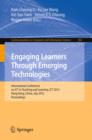 Image for Engaging Learners Through Emerging Technologies : International Conference on ICT in Teaching and Learning, ICT 2012, Hong Kong, China, July 4-6, 2012. Proceedings