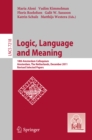 Image for Logic, Language and Meaning: 18th Amsterdam Colloquium, Amsterdam, The Netherlands, December 19-21, 2011, Revised Selected Papers
