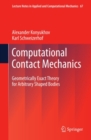Image for Computational contact mechanics: geometrically exact theory for arbitrary shaped bodies