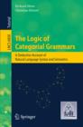 Image for The logic of categorial grammars: a deductive account of natural language syntax and semantics
