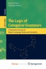 Image for The Logic of Categorial Grammars : A deductive account of natural language syntax and semantics