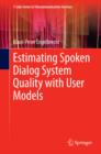 Image for Estimating Spoken Dialog System Quality with User Models : 7374