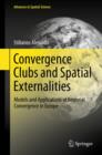 Image for Convergence clubs and spatial externalities: models and applications of regional convergence in Europe