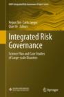 Image for Integrated Risk Governance: Science Plan and Case Studies of Large-scale Disasters