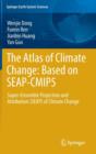 Image for The atlas of climate change  : based on SEAP-CMIP5