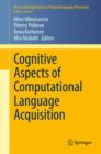 Image for Cognitive aspects of computational language acquisition
