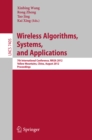 Image for Wireless Algorithms, Systems, and Applications: 7th International Conference, WASA 2012, Yellow Mountains, China, August 8-10, 2012, Proceedings : 7405