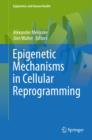 Image for Epigenetic mechanisms in cellular reprogramming : 0
