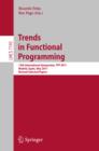 Image for Trends in functional programming: 12th International Symposium, TFP 2011, Madrid, Spain, May 16-18 2011 : revised selected papers