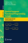 Image for Central European Functional Programming School: 4th summer school, CEFP 2011, Budapest, Hungary, June 14-24 2011 : revised selected papers : 7241