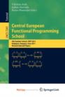 Image for Central European Functional Programming School : 4th Summer School, CEFP 2011, Budapest, Hungary, June 14-24, 2011, Revised Selected Papers