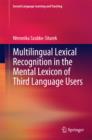 Image for Multilingual lexical recognition in the mental lexicon of third language users
