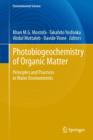 Image for Photobiogeochemistry of organic matter  : principles and practices in water environments