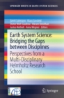 Image for Earth system science: bridging the gaps between disciplines : perspectives from a multi-disciplinary Helmholtz Graduate Research School