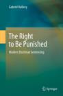 Image for The right to be punished: modern doctrinal sentencing