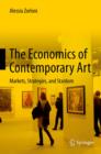 Image for The Economics of Contemporary Art: Markets, Strategies and Stardom