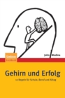 Image for Gehirn und Erfolg : 12 Regeln fur Schule, Beruf und Alltag