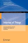 Image for Internet of Things : International Workshop, IOT 2012, Changsha, China, August 17-19, 2012. Proceedings