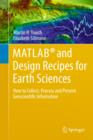 Image for MATLAB and design recipes for earth sciences  : how to collect, process and present geoscientific information