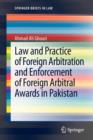 Image for Law and Practice of Foreign Arbitration and Enforcement of Foreign Arbitral Awards in Pakistan