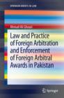 Image for Law and practice of foreign arbitration and enforcement of foreign arbitral awards in Pakistan