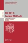 Image for FM 2012: Formal Methods : 18th International Symposium, Paris, France, August 27-31, 2012. Proceedings