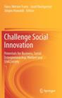 Image for Challenge Social Innovation : Potentials for Business, Social Entrepreneurship, Welfare and Civil Society