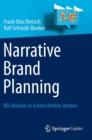 Image for Narrative Brand Planning : Wie Marken zu echten Helden werden