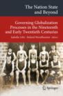 Image for The nation state and beyond: governing globalization processes in the nineteenth and early twentieth centuries