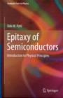 Image for Epitaxy of semiconductors  : introduction to physical principles
