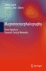 Image for Magnetoencephalography: From Signals to Dynamic Cortical Networks
