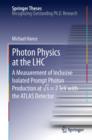Image for Photon Physics at the LHC: A Measurement of Inclusive Isolated Prompt Photon Production at vs = 7 TeV with the ATLAS Detector