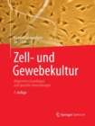 Image for Zell- Und Gewebekultur : Allgemeine Grundlagen Und Spezielle Anwendungen