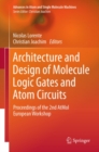Image for Architecture and Design of Molecule Logic Gates and Atom Circuits: Proceedings of the 2nd AtMol European Workshop