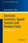 Image for Stochastic geometry, spatial statistics and random fields  : asymptotic methods