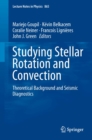 Image for Studying Stellar Rotation and Convection: Theoretical Background and Seismic Diagnostics : volume 865