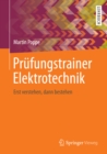 Image for Prufungstrainer Elektrotechnik: Erst verstehen, dann bestehen