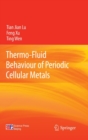 Image for Thermo-fluid behaviour of periodic cellular metals