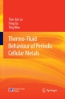 Image for Thermo-Fluid Behaviour of Periodic Cellular Metals