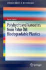 Image for Polyhydroxyalkanoates from Palm Oil: Biodegradable Plastics