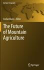 Image for The Future of Mountain Agriculture