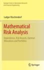 Image for Mathematical Risk Analysis : Dependence, Risk Bounds, Optimal Allocations and Portfolios