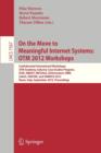 Image for On the Move to Meaningful Internet Systems: OTM 2012 Workshops : Confederated International Workshops: OTM Academy, Industry Case Studies Program, EI2N, INBAST, META4eS, OnToContent, ORM, SeDeS, SINCO