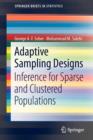 Image for Adaptive Sampling Designs : Inference for Sparse and Clustered Populations