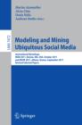 Image for Modeling and Mining Ubiquitous Social Media: International Workshops MSM 2011, Boston, MA, USA, October 9, 2011, and MUSE 2011, Athens, Greece, September 5, 2011, Revised Selected Papers