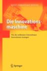 Image for Die Innovationsmaschine : Wie die weltbesten Unternehmen Innovationen managen