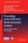 Image for Proceedings of the FISITA 2012 World Automotive Congress: Volume 8: Vehicle Design and Testing (II).