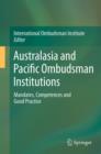Image for Australasia and Pacific Ombudsman Institutions: Mandates, Competences and Good Practice.