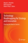 Image for Technology Roadmapping for Strategy and Innovation: Charting the Route to Success